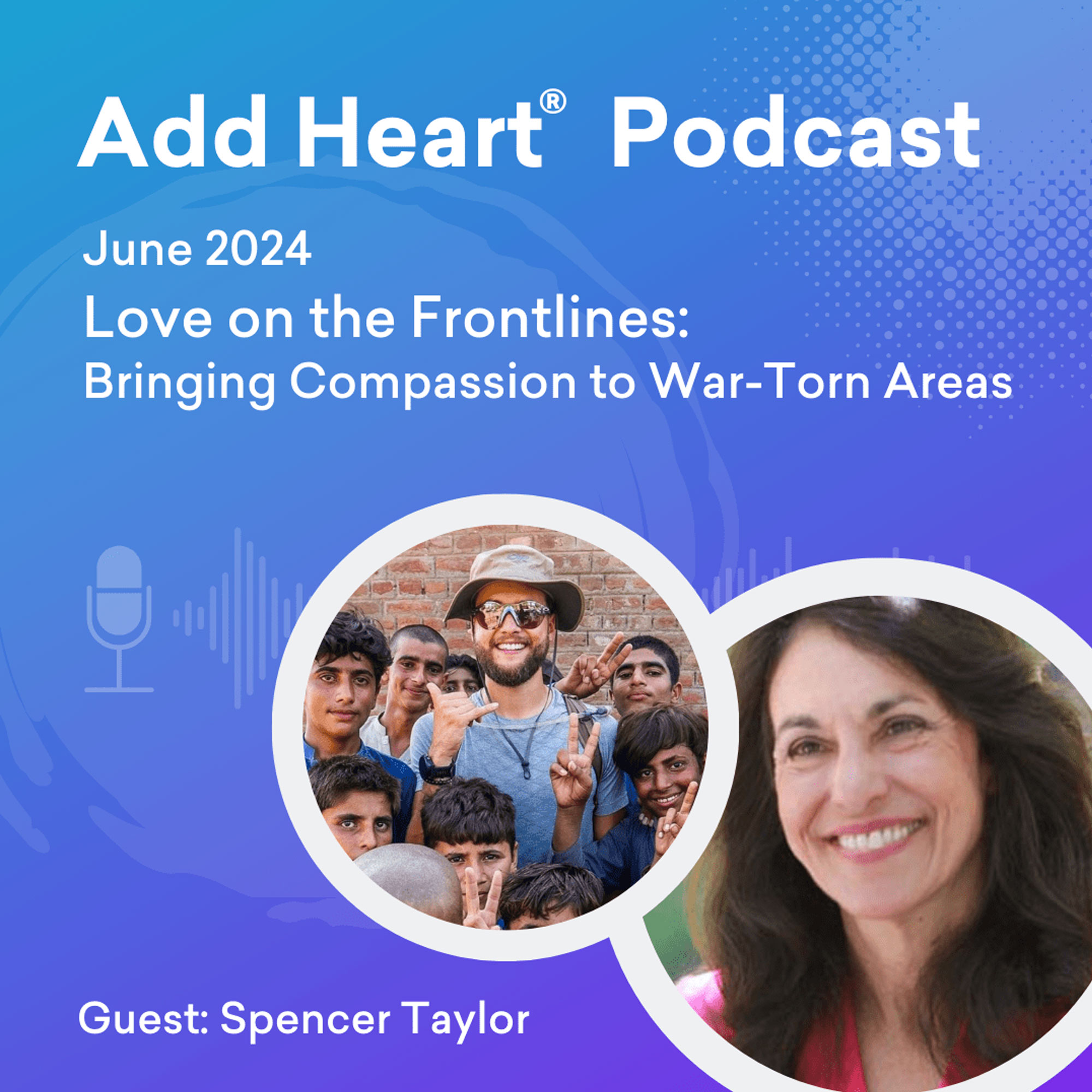 Love on the Frontlines: Bringing Compassion to War-Torn Areas